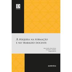 Imagem de A Pesquisa na Formação e no Trabalho Docente - Zeichner, Kenneth M.; Pereira, Júlio Emílio Diniz - 9788575260791