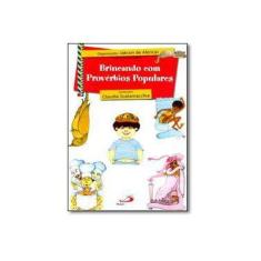 Imagem de Brincando Com Provérbios Populares - Jakson De Alencar - 7891210010193