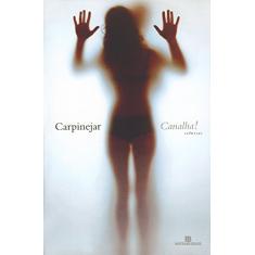 Imagem de Canalha ! - Retrato Poético e Divertido do Homem Contemporâneo - Carpinejar, Fabricio - 9788528613421
