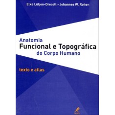 Imagem de Anatomia Funcional e Topográfica do Corpo Humano - Lutjen-drecoll, Elke - 9788520432976