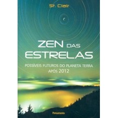 Imagem de Zen das Estrelas - Possíveis Futuros do Planeta Terra Após 2012 - St. Clair - 9788531516245