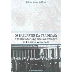 Imagem de Os baluartes da tradição: o conservadorismo católico brasileiro no concí­lio vaticano ii
