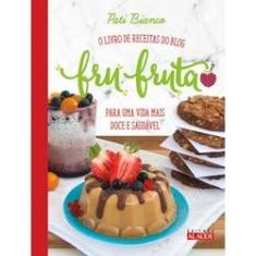 Imagem de Fru-fruta: O livro de receitas do blog para uma vida mais doce e saudável