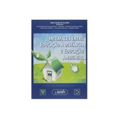 Imagem de Interfaces Entre Educação a Distância e Educação Ambiental - Vilson Sérgio De Carvalho - 9788578543006