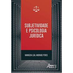 Imagem de Subjetividade e Psicologia Jurídica - Vannúzia Leal Andrade Peres - 9788547312664
