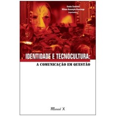 Imagem de Identidade e Tecnocultura - a Comunicação Em Questão - Iluska Coutinho - 9788574783475