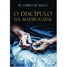 Imagem de O Discípulo da Madrugada - Melo, Fábio De - 9788542201758