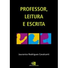 Imagem de Professor , Leitura e Escrita - Cavalcanti, Jauranice Rodrigues - 9788572444835