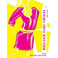 Imagem de Modelagem Plana Feminina. Métodos de Modelagem - Vários Autores - 9788539612215