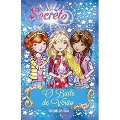 Imagem de O Reino Secreto - O Baile De Verão - Livro 12 - Rosie Banks - 9788538068457