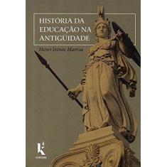 Imagem de História da Educação na Antiguidade - Henri-irénée Marrou - 9788594090034