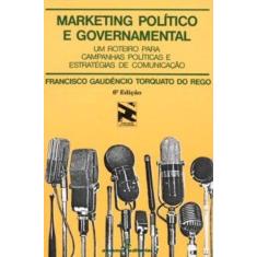 Imagem de Marketing Politico e Governamental - Rego, Francisco Gaudencio T. - 9788532302298