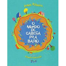 Imagem de Mundo de Cabeça Pra Baixo, O - Jonas Ribeiro - 9788524917912