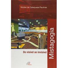 Imagem de Mistagogia. Da Vizivel Ao Invisivel - Vários Autores - 9788535635072