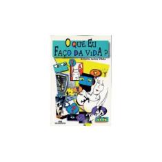 Imagem de O Que Eu Faco da Vida? - 2ª Ed. 2013 - Vilela, Antonio Carlos - 9788506056172