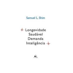 Imagem de Longevidade Saudável Demanda Inteligência - L. Shim,samuel - 9788580205985