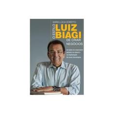 Imagem de O Estilo Luiz Biagi de Criar Negócios - Biagi, Luiz - 9788545200260