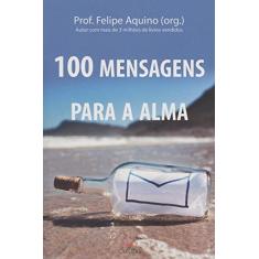 Imagem de 100 Mensagens Para Alma - Felipe Aquino - 9788584970001