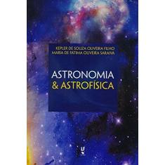 Imagem de Astronomia e Astrofísica - Kepler De Souza Oliveira Filho - 9788578614850