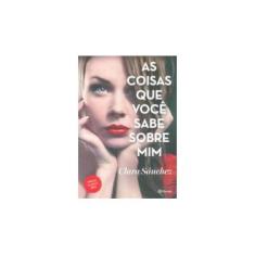 Imagem de As Coisas Que Você Sabe Sobre Mim - Clara Sánchez - 9788542203660