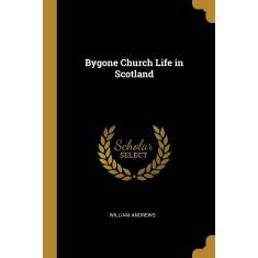 Imagem de Bygone Church Life In Scotland