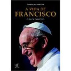 Imagem de Vida De Francisco, A - O Papa Do Povo