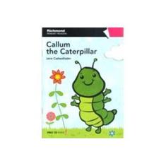 Imagem de Callum The Caterpillar - Primary Readers - Free Cd Inside 1ª ed. - Jane Cadwallader - 9788516081256