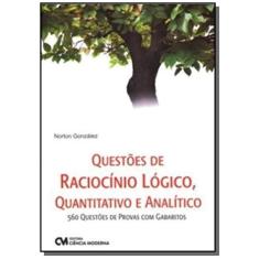 Imagem de Questões de Raciocínio Lógico , Quantitativo e Analítico - González, Norton - 9788573938135