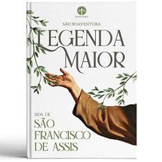 Imagem de Legenda Maior. Vida de São Francisco de Assis - Sao Boaventura - 9788559320039
