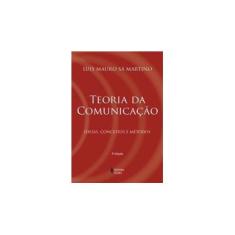 Imagem de Teoria da Comunicação - Ideias, Conceitos e Métodos - Martino, Luis Mauro Sa - 9788532625175