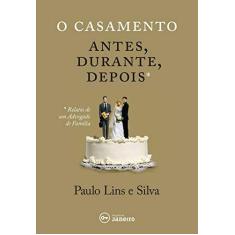 Imagem de O Casamento. Antes, Durante, Depois - Paulo Lins E Silva - 9788567854915