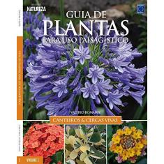 Imagem de Guia de Plantas Para Uso Paisagístico. Canteiros & Cercas Vivas - Volume 1 - Romahn Valerio - 9788579604683