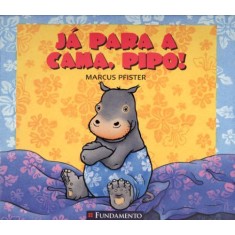 Imagem de Já Para a Cama, Pipo! - Pfister, Marcus - 9788539503186