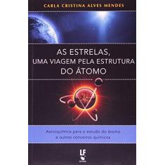 Imagem de As Estrelas, Uma Viagem Pela Estrutura Do Atomo - Capa Comum - 9788578611064