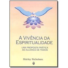 Imagem de A Vivencia Da Espiritualidade - Shirley Nicholson - 9788585961107