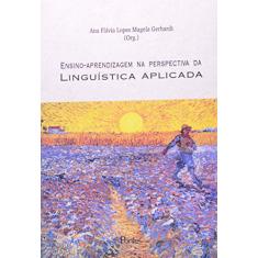Imagem de Ensino - Aprendizagem na Perspectiva da Linguística Aplicada - Magela Gerhardt, Ana Flávia Lopes - 9788571134614
