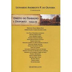 Imagem de Direito do Trabalho e Desporto - Vol. III - Oliveira, Leonardo Andreotti P. De - 9788576748496