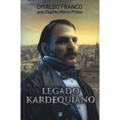 Imagem de Legado Kardequiano - Divaldo Pereira Franco - 9788582661000