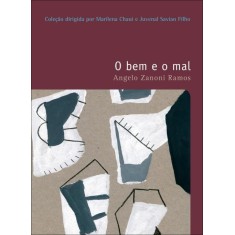 Imagem de O Bem E O Mal - Vol. 11 - Col. Filosofias - O Prazer Do Pensar - Angelo Zanoni Ramos - 9788578274474