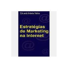 Imagem de Estratégias de Marketing na Internet - Vieira, Eduardo Infante - 9788586307386