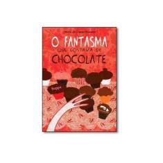 Imagem de Fantasma Que Gostava de Chocolate, O - Maria Do Carmo Brand&#227;o - 9788573197013