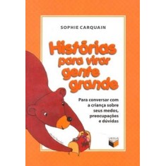 Imagem de Histórias para Virar Gente Grande - Carquain, Sophie - 9788576860747