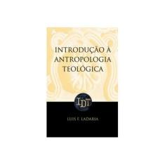 Imagem de Introdução À Antropologia Teológica - Indefinido - 9788515017348