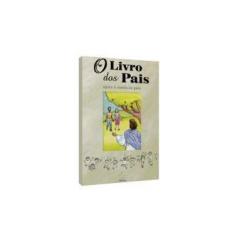 Imagem de Livro dos Pais, O: Apoio À Escola de Pais - Vol.1 - Editora Aliança - 9788588483507