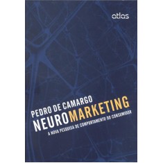 Imagem de Neuromarketing - A Nova Pesquisa de Comportamneto do Consumidor - De Camargo, Pedro - 9788522474844