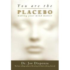 Imagem de You Are the Placebo: Making Your Mind Matter - Dr. Joe Dispenza - 9781401944599