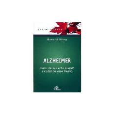 Imagem de Alzheimer - Cuidar De Seu Ente Querido E Cuidar De Voce Mesmo - Encadernação Desconhecida - 9788535631630