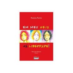 Imagem de Em Meu Seio Há Liberdade! - Rossana Ramos - 9788524915116