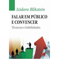 Imagem de Falar em Público e Convencer Técnicas e Habilidades - Izidoro Blikstein - 9788572449366