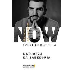 Imagem de N.O.W. A Natureza da Sabedoria - Everton Bottega - 9788594551276
